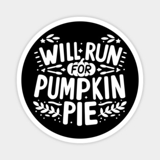Will Run for Pumpkin Pie Magnet