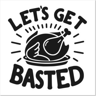 Let’s Get Basted Posters and Art