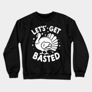 Let’s Get Basted Crewneck Sweatshirt
