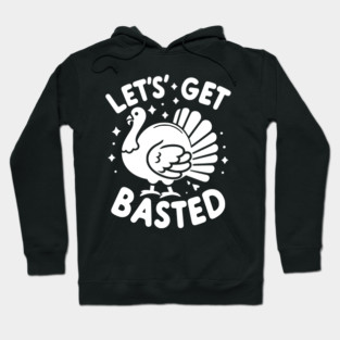 Let’s Get Basted Hoodie