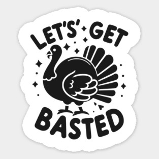 Let’s Get Basted Sticker