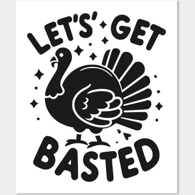 Let’s Get Basted Wall Art by Frank Ring