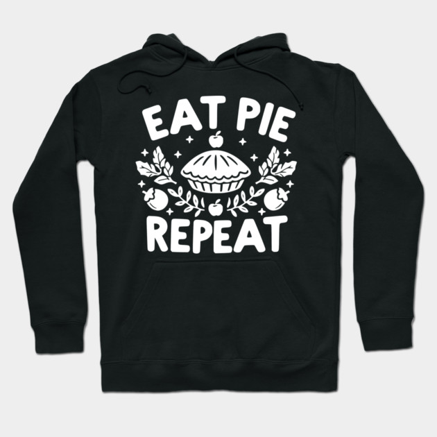 Eat Pie Repeat Hoodie by Frank Ring
