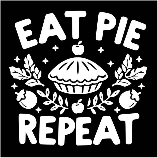 Eat Pie Repeat Wall Art by Frank Ring