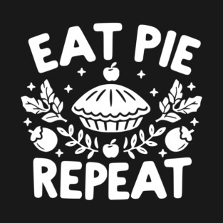 Eat Pie Repeat T-Shirt