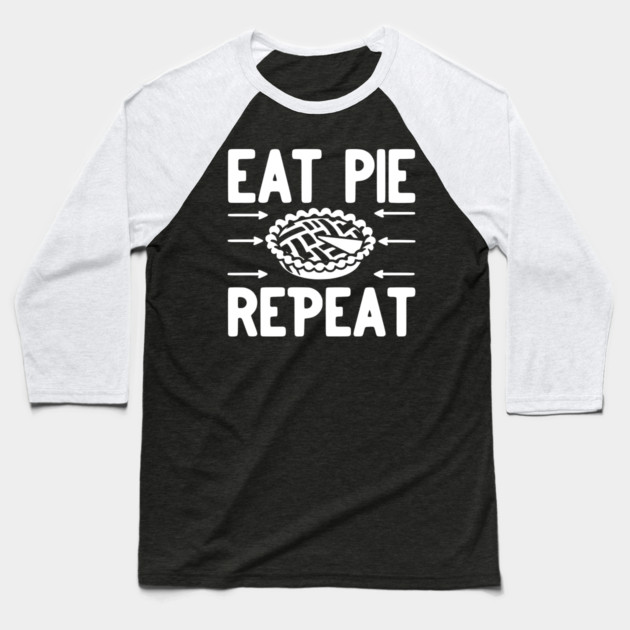 Eat Pie Repeat Baseball T-Shirt by Frank Ring