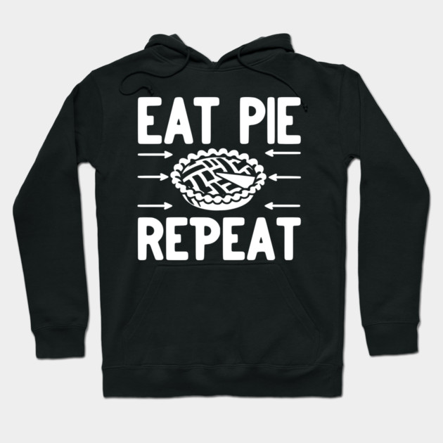 Eat Pie Repeat Hoodie by Frank Ring