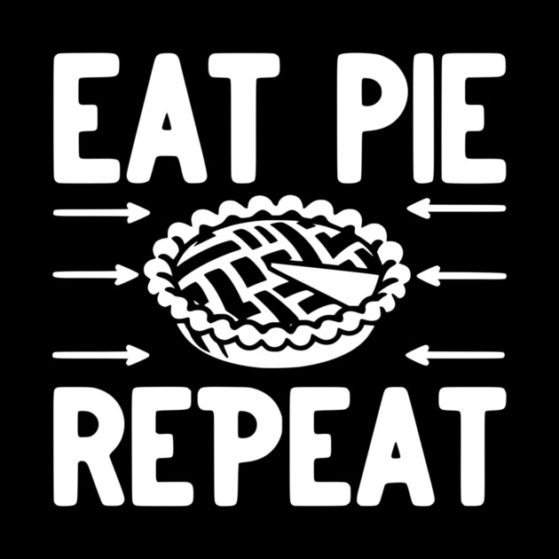 Eat Pie Repeat by Frank Ring