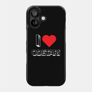 I Love Odetari Phone Case