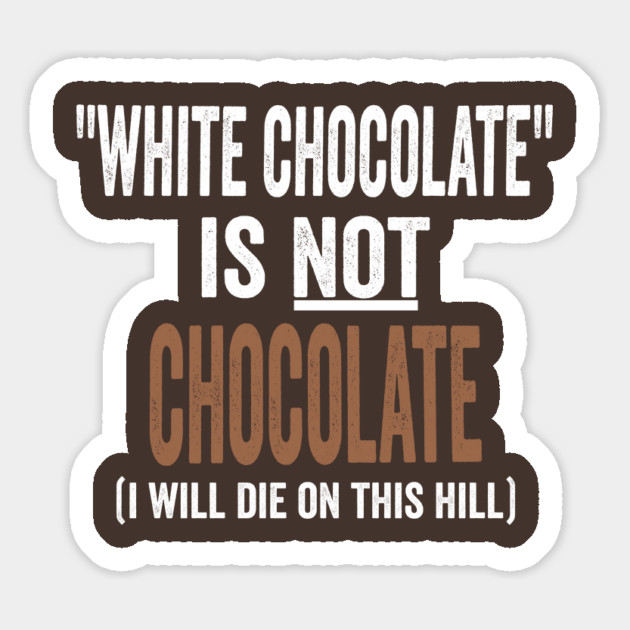 White Chocolate Is NOT Chocolate, funny sarcastic design Magnet by Luxinda