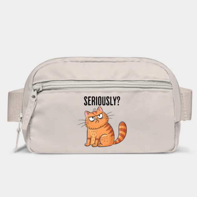 Angry cat says, "Seriously?" funny sarcasm design by Luxinda