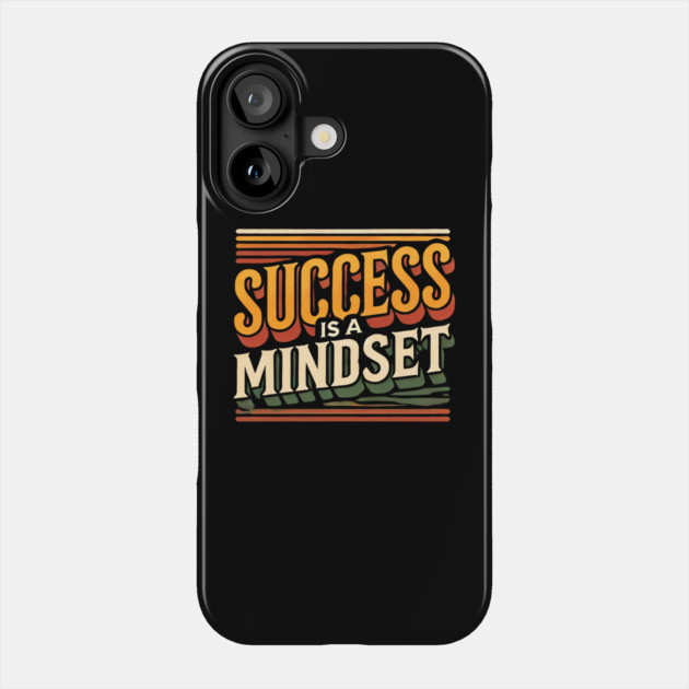 Success is a Mindset, Motivational Quote Phone Case by logiamerch