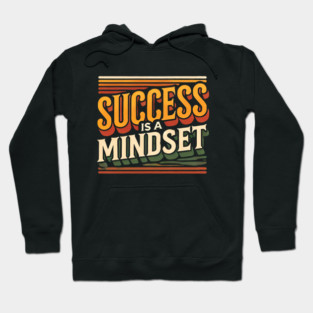 Success is a Mindset, Motivational Quote Hoodie
