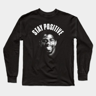 Stay Positive ! Long Sleeve T-Shirt