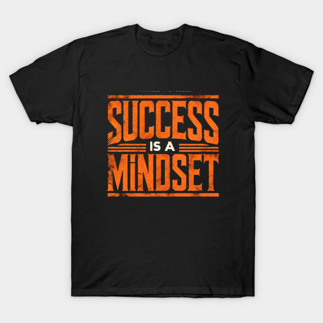 Success is a Mindset, Motivational Quote T-Shirt by logiamerch