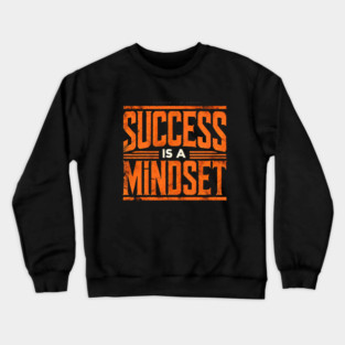 Success is a Mindset, Motivational Quote Crewneck Sweatshirt