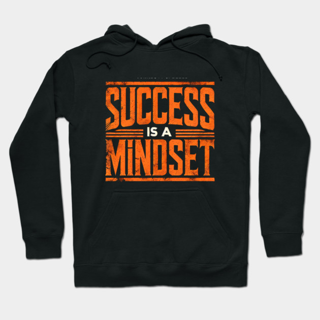 Success is a Mindset, Motivational Quote Hoodie by logiamerch