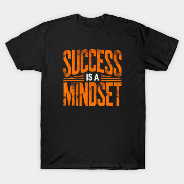 Success is a Mindset, Motivational Quote T-Shirt by logiamerch