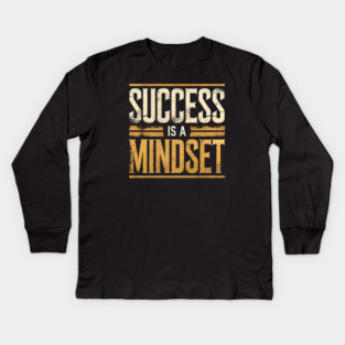Success is a Mindset, Motivational Quote Kids Long Sleeve T-Shirt