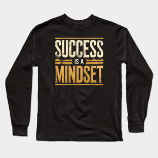 Success is a Mindset, Motivational Quote Long Sleeve T-Shirt