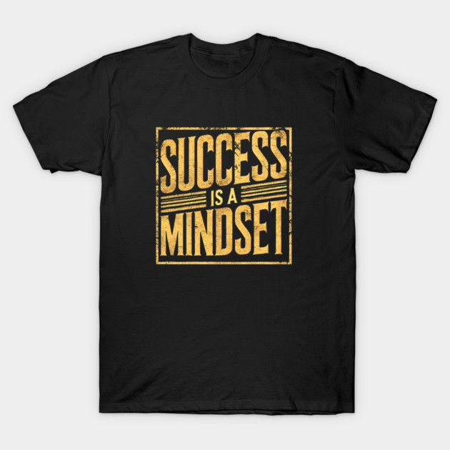 Success is a Mindset, Motivational Quote T-Shirt by logiamerch