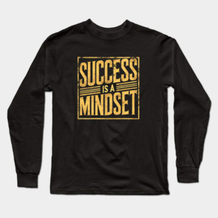 Success is a Mindset, Motivational Quote Long Sleeve T-Shirt