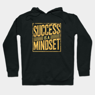 Success is a Mindset, Motivational Quote Hoodie