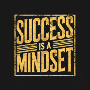 Success is a Mindset, Motivational Quote T-Shirt