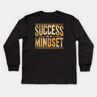 Success is a Mindset, Motivational Quote Kids Long Sleeve T-Shirt