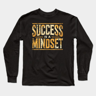 Success is a Mindset, Motivational Quote Long Sleeve T-Shirt
