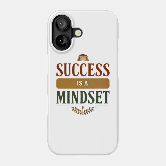 Success is a Mindset, Motivational Quote Phone Case by logiamerch
