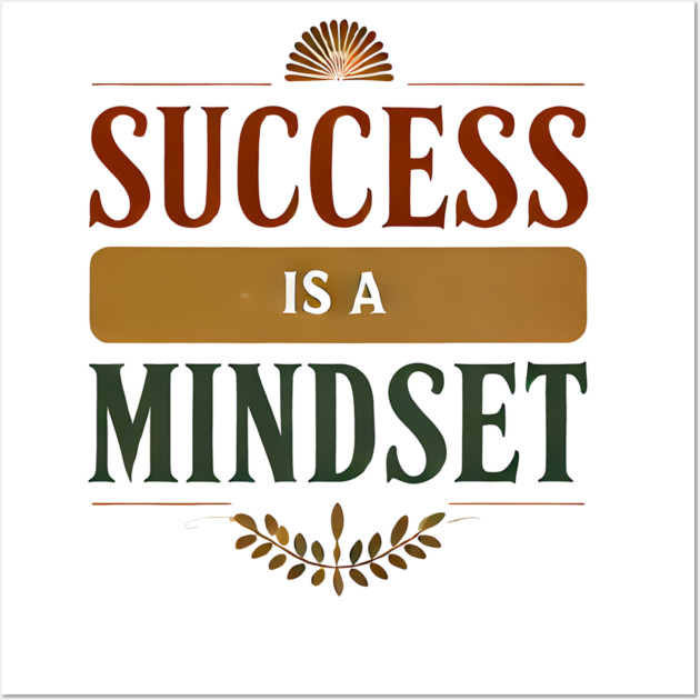 Success is a Mindset, Motivational Quote Wall Art by logiamerch