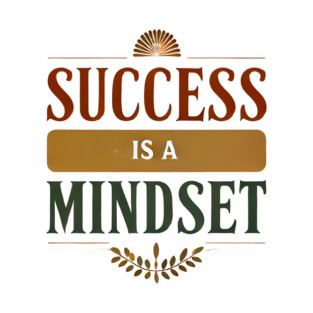 Success is a Mindset, Motivational Quote T-Shirt