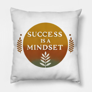 Success is a Mindset, Motivational Quote Pillow