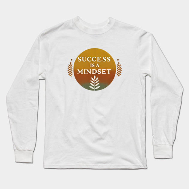 Success is a Mindset, Motivational Quote Long Sleeve T-Shirt by logiamerch