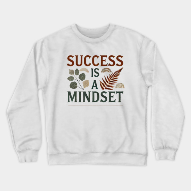 Success is a Mindset, Motivational Quote Crewneck Sweatshirt by logiamerch