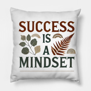 Success is a Mindset, Motivational Quote Pillow