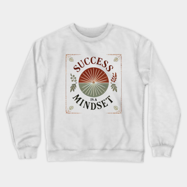 Success is a Mindset, Motivational Quote Crewneck Sweatshirt by logiamerch