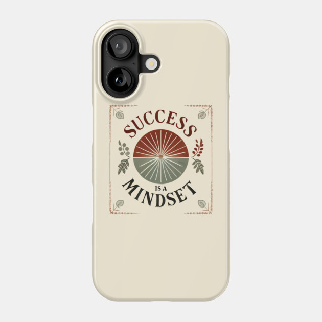 Success is a Mindset, Motivational Quote Phone Case by logiamerch