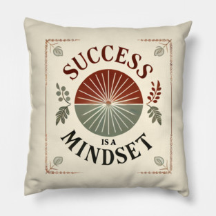 Success is a Mindset, Motivational Quote Pillow