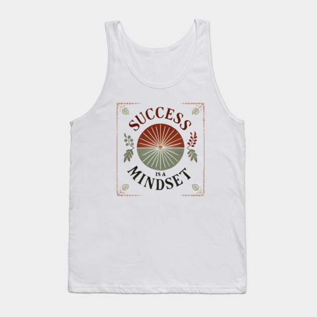 Success is a Mindset, Motivational Quote Tank Top by logiamerch