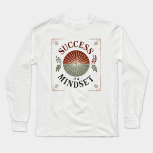 Success is a Mindset, Motivational Quote Long Sleeve T-Shirt