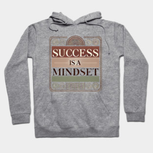 Success is a Mindset, Motivational Quote Hoodie