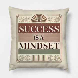 Success is a Mindset, Motivational Quote Pillow