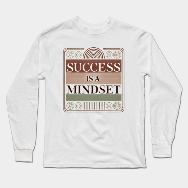Success is a Mindset, Motivational Quote Long Sleeve T-Shirt by logiamerch