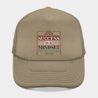 Success is a Mindset, Motivational Quote Hat