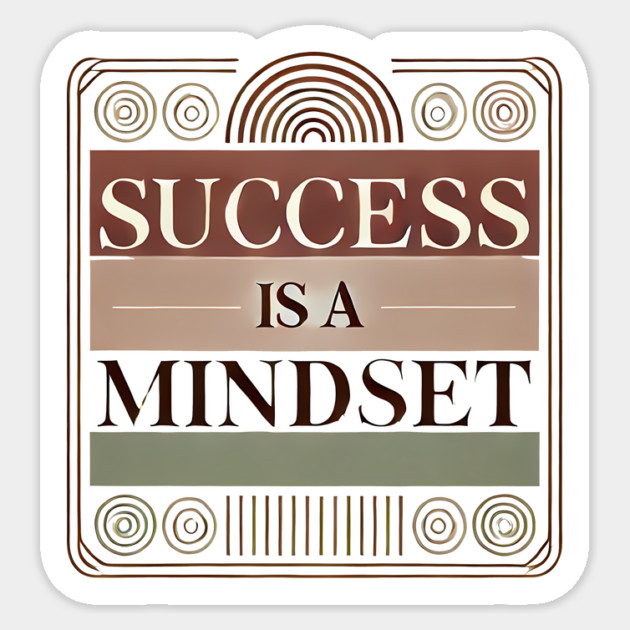 Success is a Mindset, Motivational Quote Sticker by logiamerch