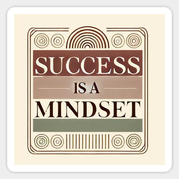 Success is a Mindset, Motivational Quote Magnet by logiamerch