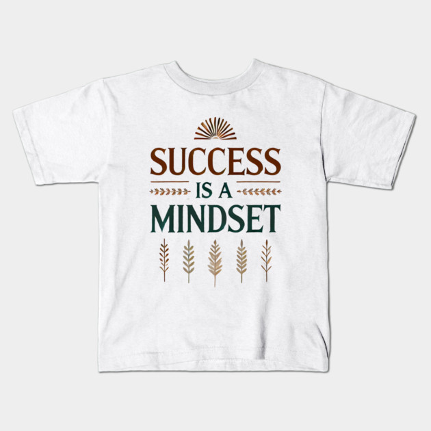 Success is a Mindset, Motivational Quote Kids T-Shirt by logiamerch