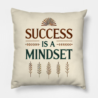 Success is a Mindset, Motivational Quote Pillow